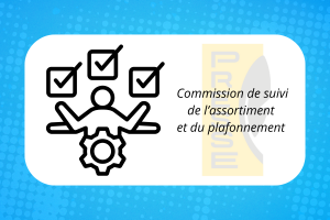 Illustration de la commission de suivi de l’assortiment et du plafonnement